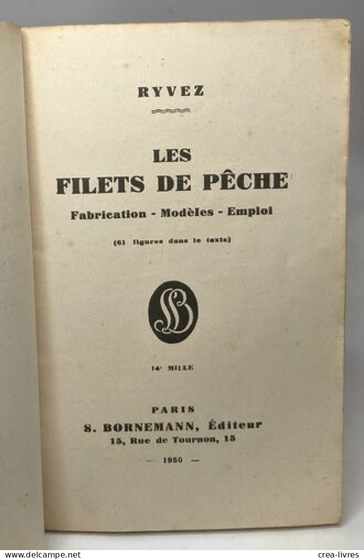 Les Filets De Pêche Fabrication Modèles Emploi Préface De G Nicole Ryvez - Chasse/Pêche