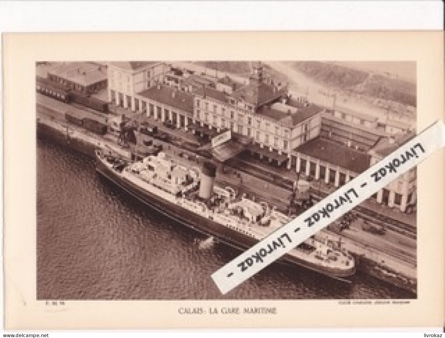 Calais - La Gare Maritime, Port, Train, Paquebot Pour Douvres, Photo Sépia Extraite D'un Livre Paru En 1933 - Non Classés