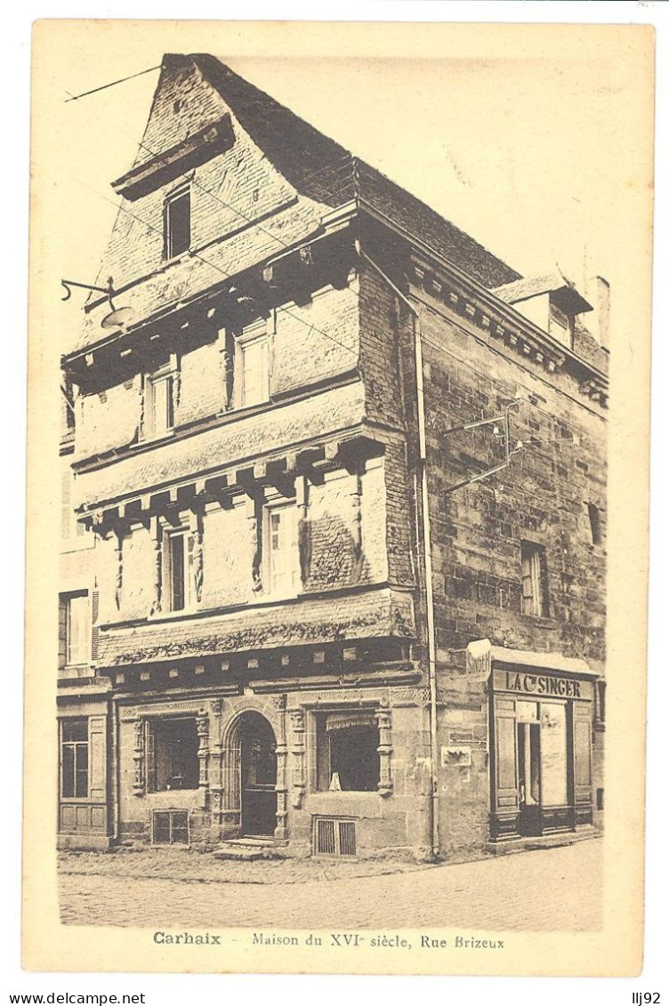 CPA 29 - CARHAIX - Maison Du XVIe Siècle, Rue Brizeux - Carhaix-Plouguer