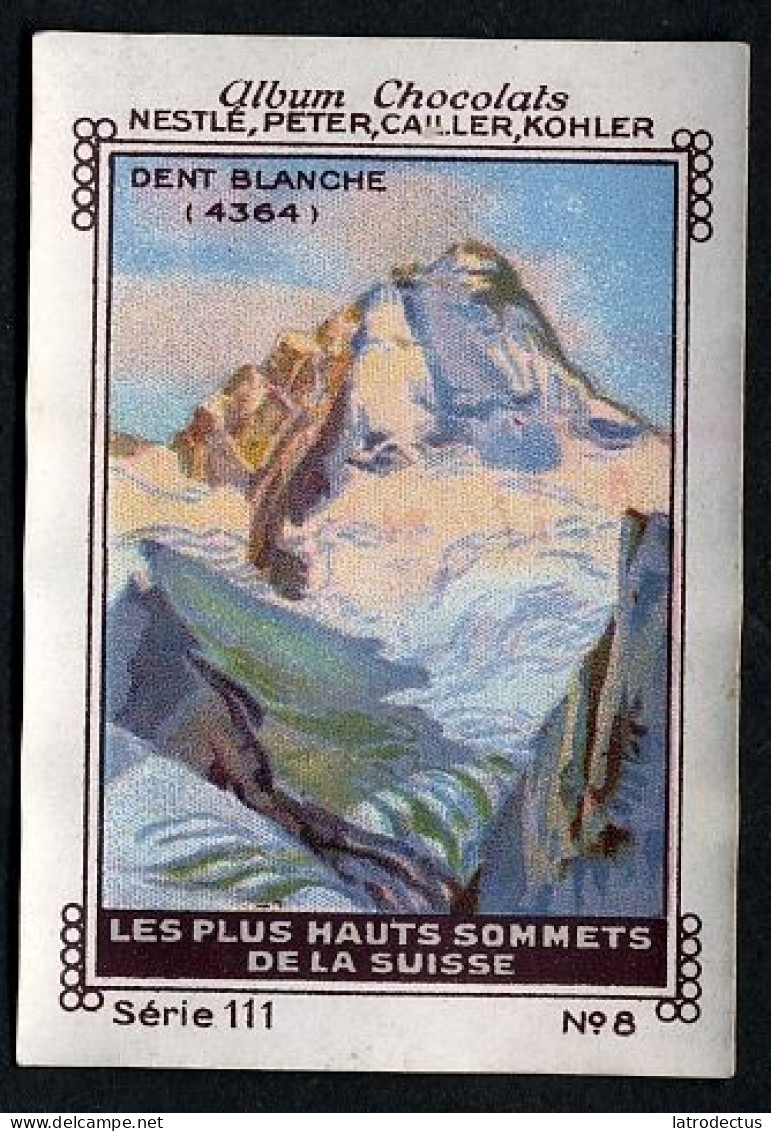 Nestlé - 111 - Les Plus Hauts Sommets De La Suisse, Highest Peaks In Switzerland - 8 - Dent Blanche - Nestlé