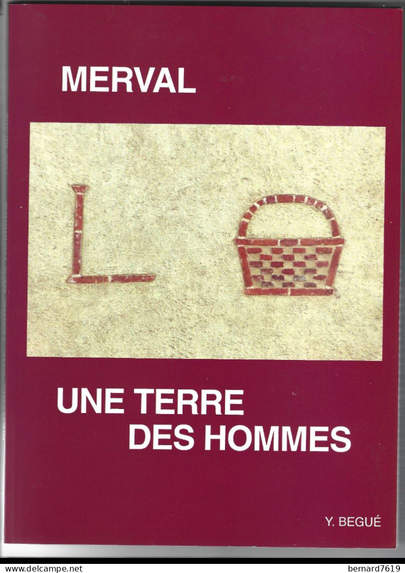 Livre - Merval  Une Terre Des Hommes Par Yves Begue - 76 Bremontier Merval - Normandië