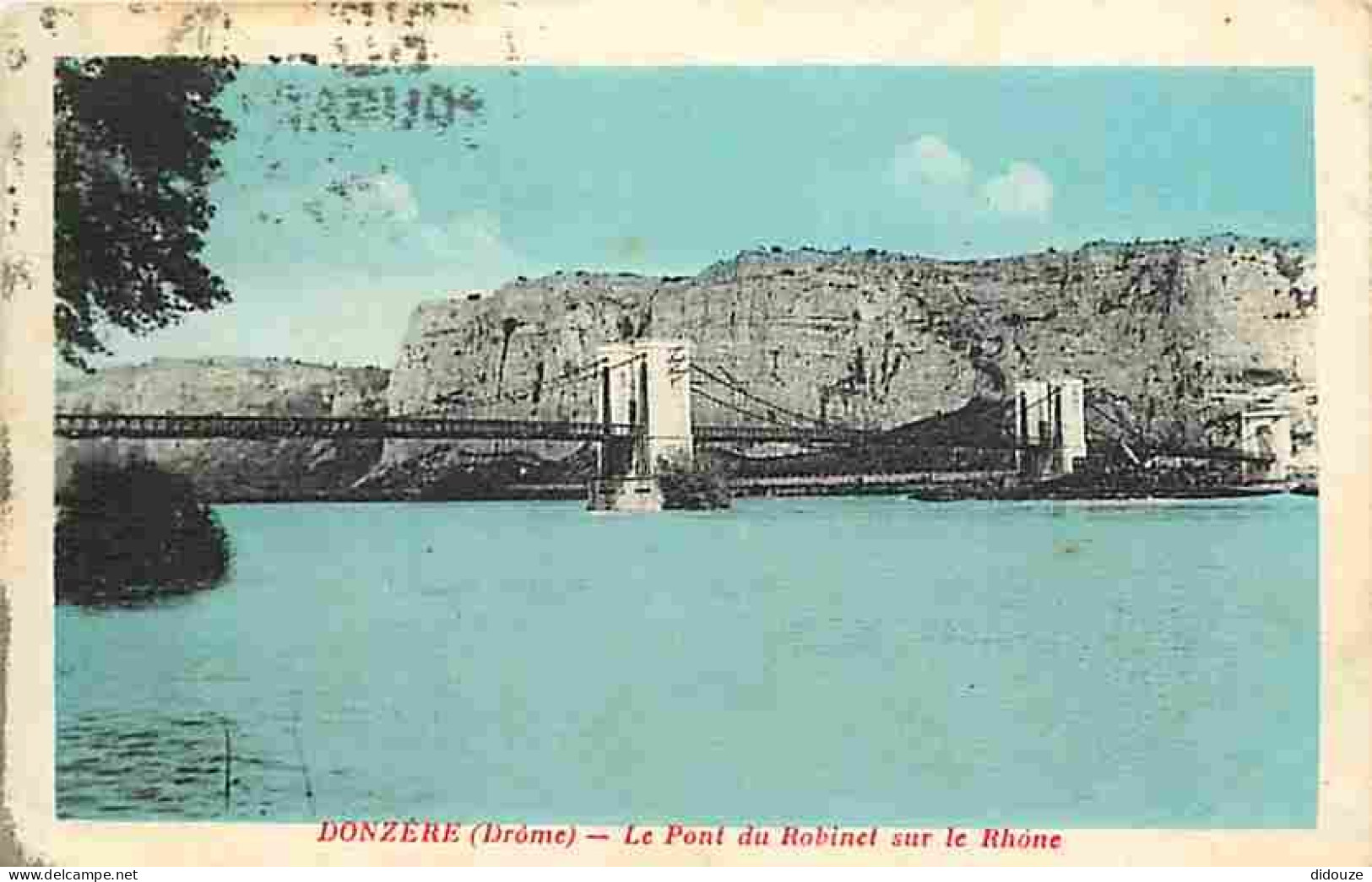 26 - Donzère - Le Pont Du Robinet Sur Le Rhône - CPA - Voir Scans Recto-Verso - Donzere