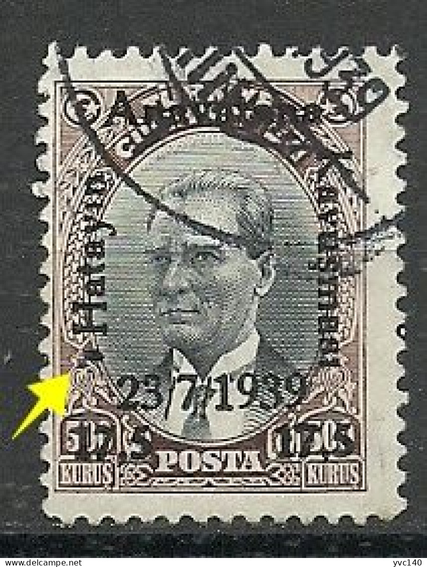 Turkey; 1939 Annexation Of Hatay "Overprint Error (Dot In The Front Of Hatayın)" - Oblitérés