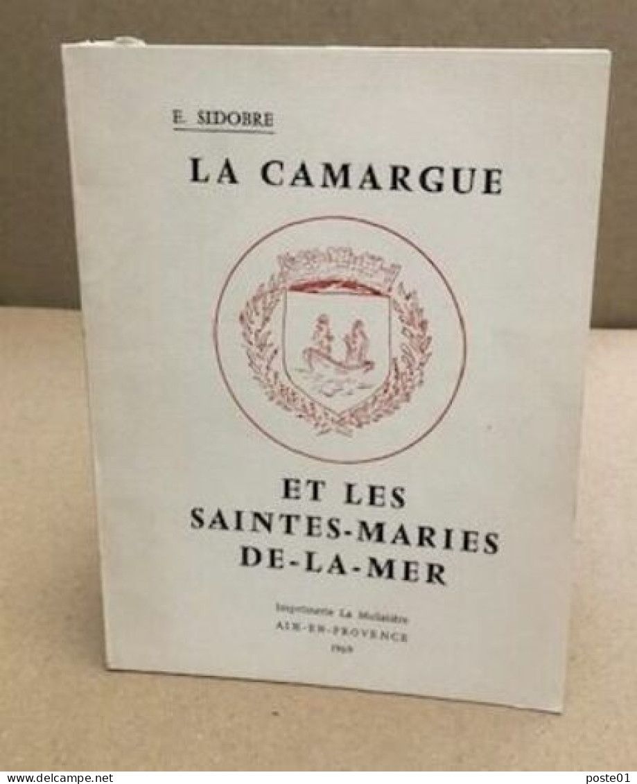 La Camargue Et Les Saintes-maries De La Mer - Unclassified