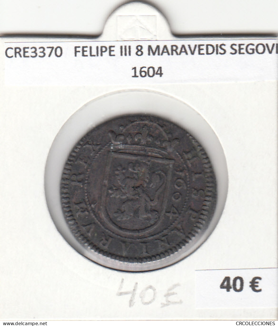 CRE3370 MONEDA ESPAÑA FELIPE III 8 MARAVEDIS SEGOVIA 1604 - Other & Unclassified