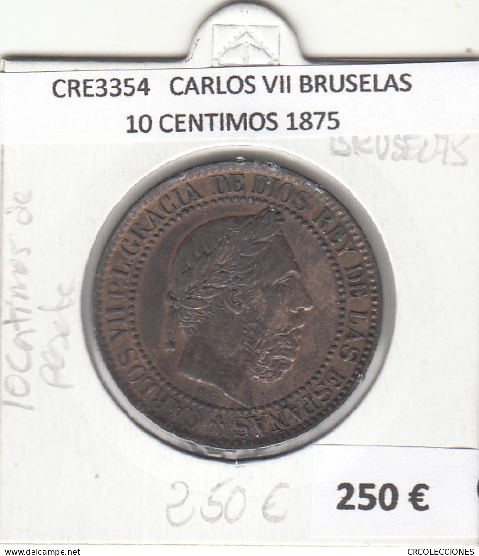CRE3354 MONEDA ESPAÑA CARLOS VII BRUSELAS 10 CENTIMOS 1875 - Autres & Non Classés
