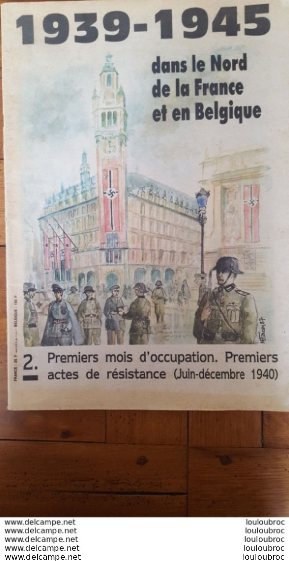 1939-1945 DANS LE NORD DE LA FRANCE ET EN BELGIQUE N°2  PAR NORD ECLAIR 55 PAGES VOIR SCAN DU SOMMAIRE - 1939-45