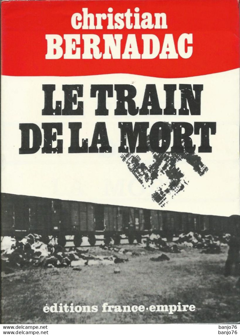 Le Train De La Mort - Christian BERNADAC - War 1939-45