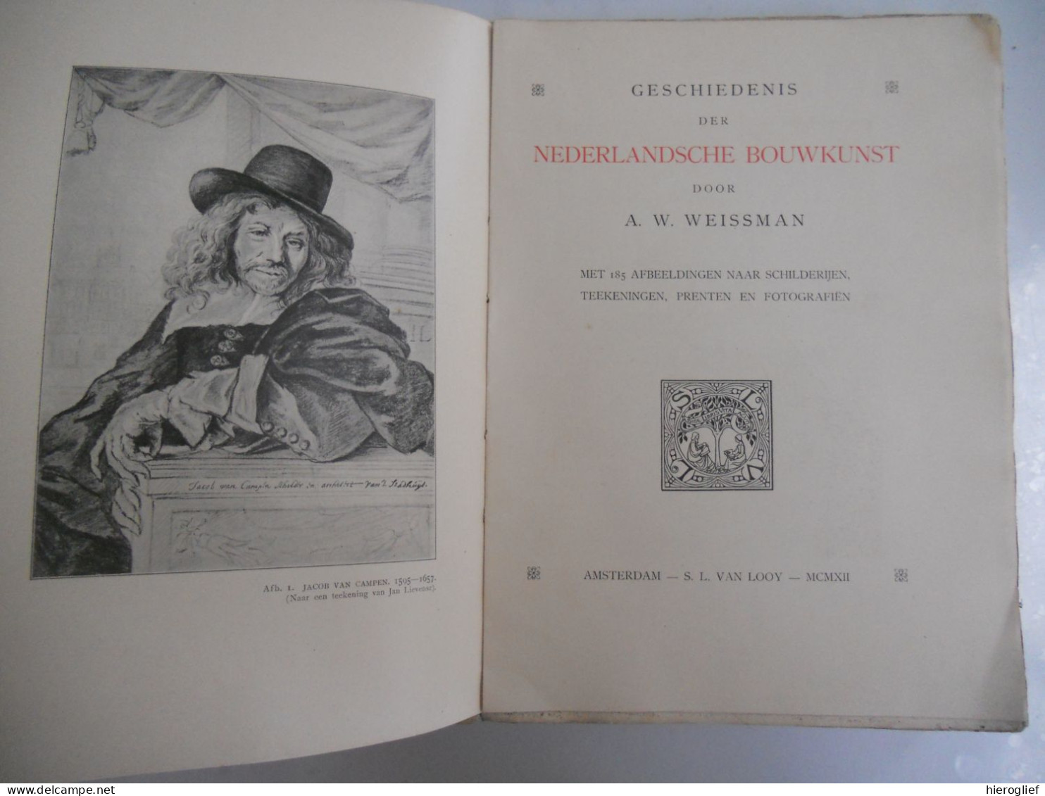 Geschiedenis Der NEDERLANDSCHE BOUWKUNST Door A.W Weissman 1912 Van Looy Amsterdam / Nederland Architectuur - Geschiedenis