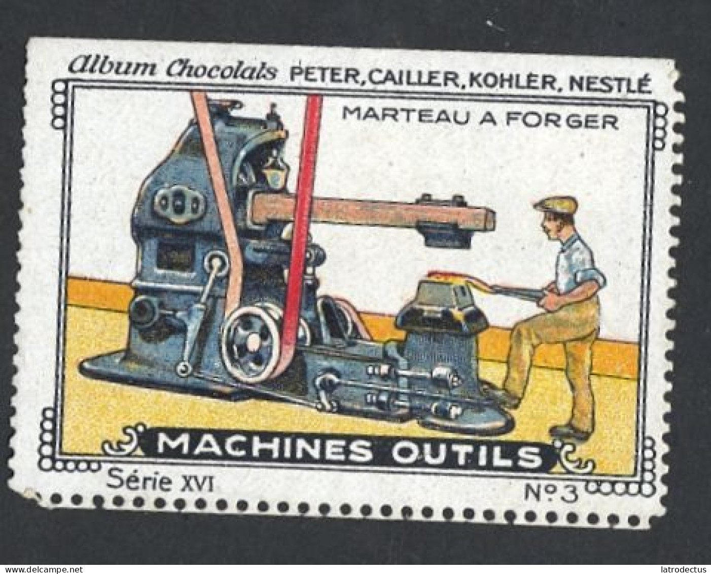 Nestlé (dentated) - XVI - Machines Outils, Machine Tools - 3 - Marteau à Forger, Forging Hammer - Nestlé