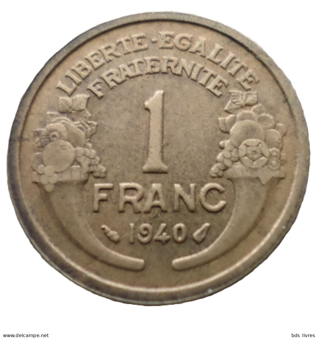 FRANCE.... 1 Franc Morlon -année 1940    Pièce Non Nettoyée - Et Patinée (voir Images) - 1 Franc