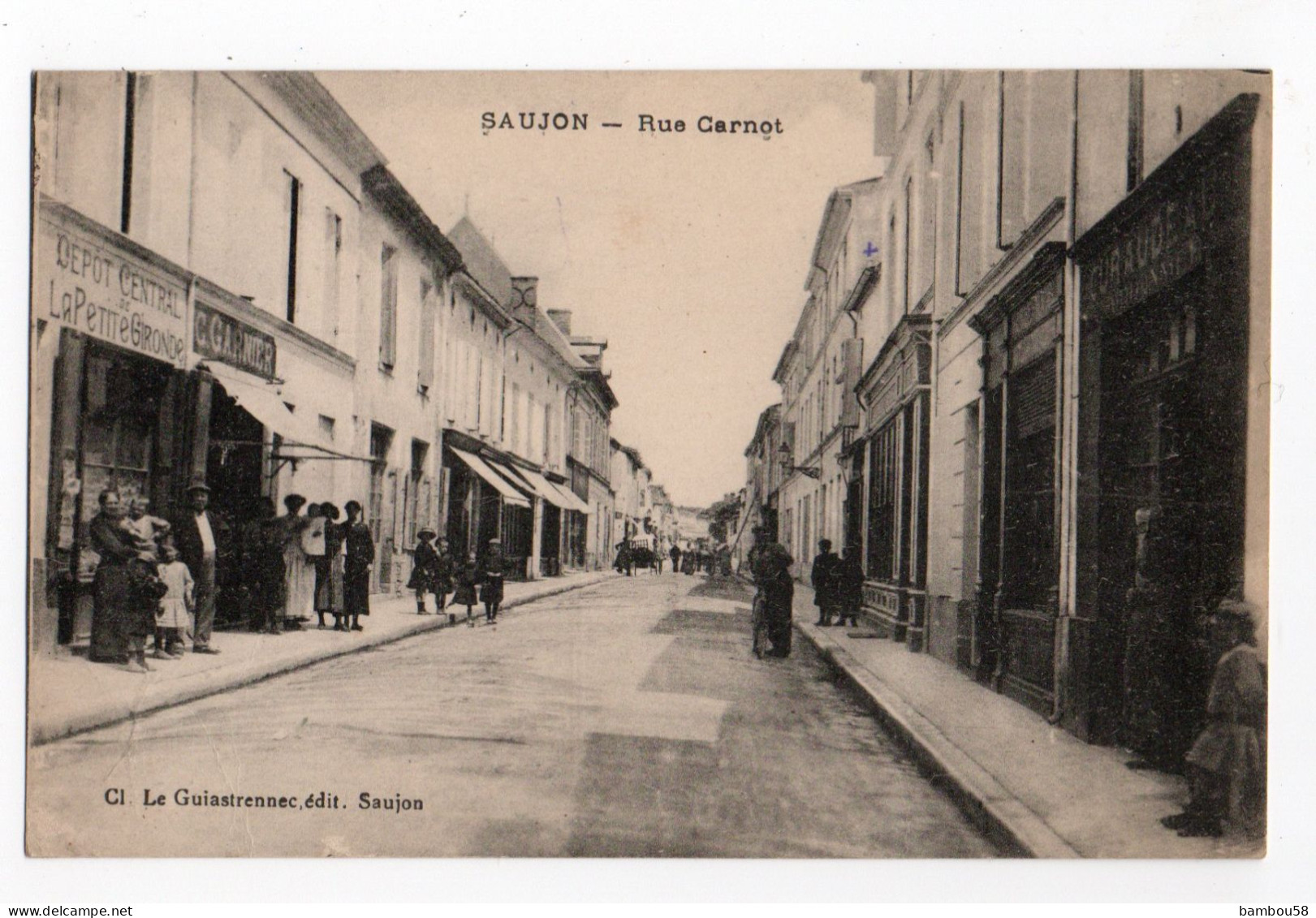 SAUJON * CHARENTE MARITIME * RUE CARNOT * DEPOT CENTRAL DE LA PETITE GIRONDE * édit. Le Guiastrennec - Saujon