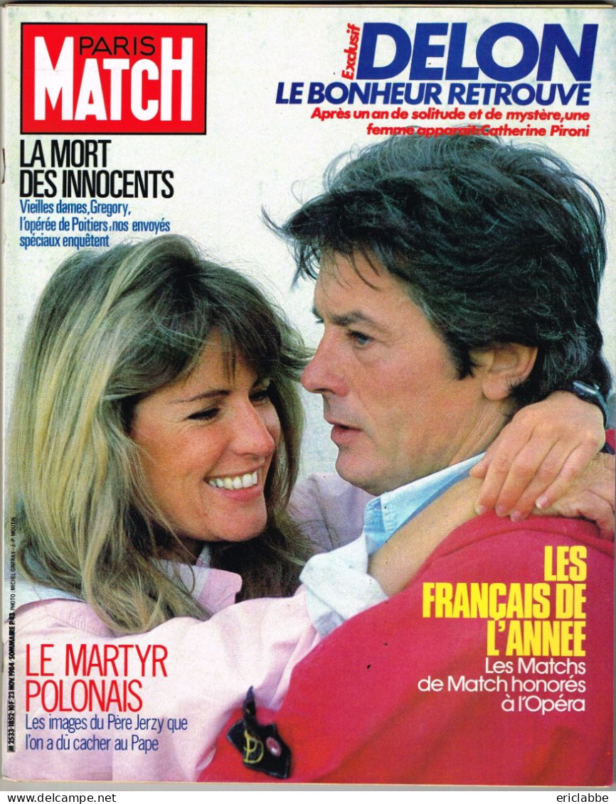 PARIS MATCH N°1852 Du 23 Novembre 1984 Alain Delon Et Catherine Pironi - Le Martyr Polonais - La Mort Des Innocents - Algemene Informatie