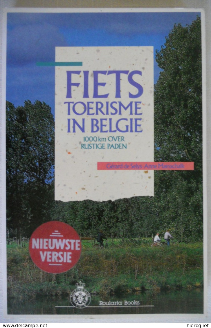 FIETSTOERISME In BELGIË 1000 Km Over Rustige Paden Gérard De Selys Anne Maesschalk Fietsen Recreatie Sport Fiets - Prácticos