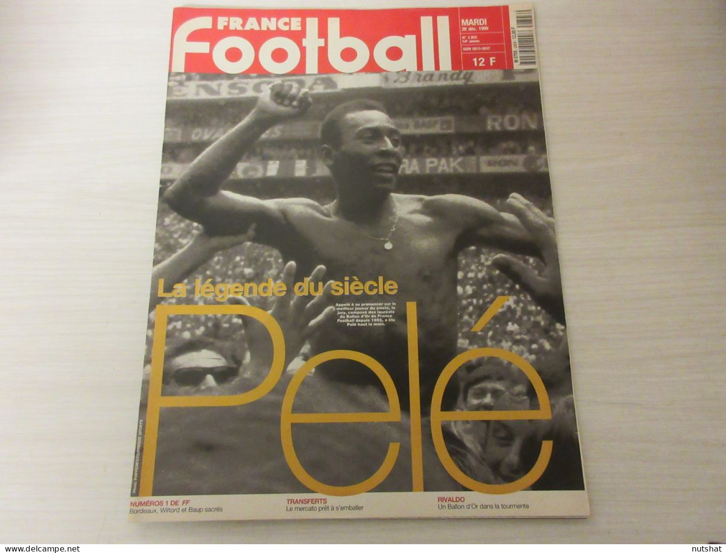 FRANCE FOOTBALL 2803 28.12.1999 30 Pages De La LEGENDE PELE WILTORD NONDA GALLAS - Altri & Non Classificati