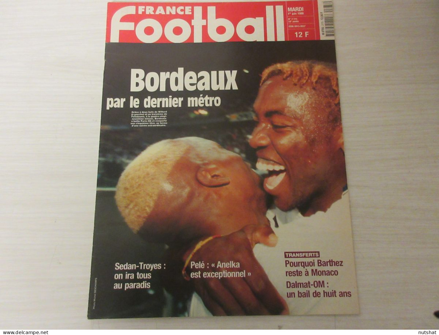 FRANCE FOOTBALL 2773 01.06.1999 BORDEAUX CHAMPION TROYES PELE Et ANELKA PAPIN - Altri & Non Classificati