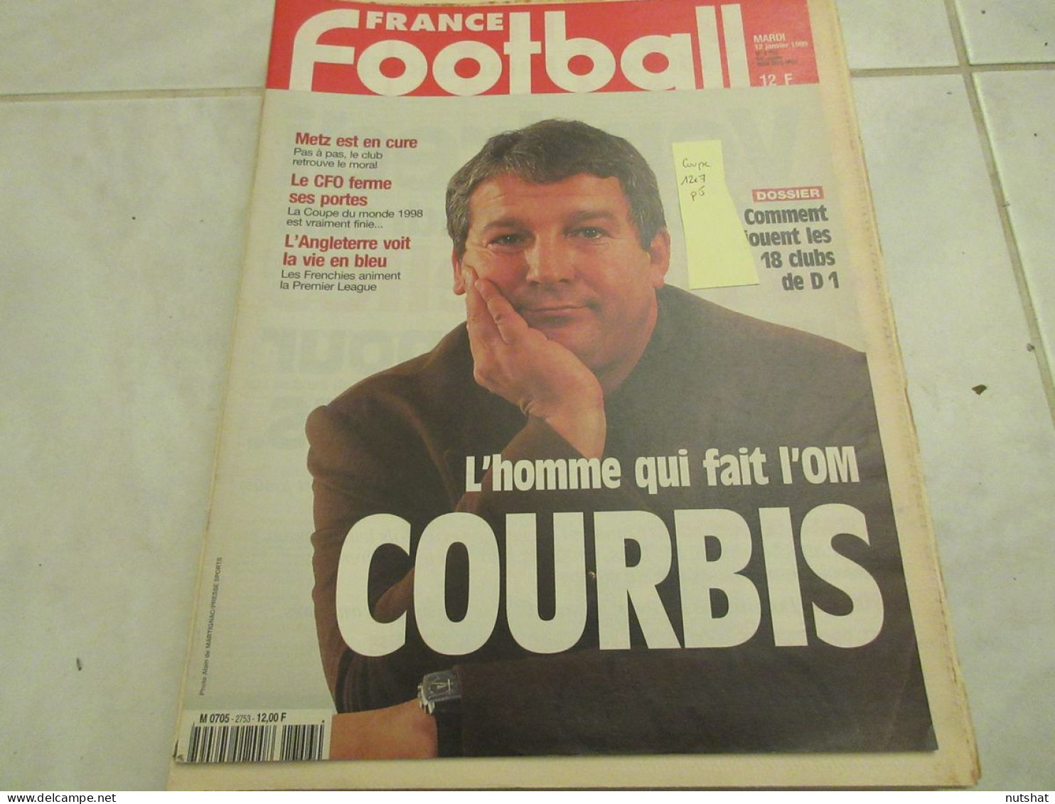 FRANCE FOOTBALL 2753 12.01.1999 MARSEILLE COURBIS COUPE LIGUE METZ NANTES SOWETO - Autres & Non Classés
