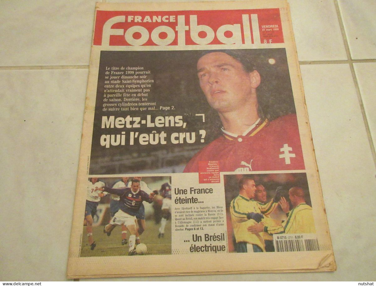 FRANCE FOOTBALL 2711B 27.03.1998 METZ LENS RUSSIE FRANCE 0-1 BRESIL RONALDO LYON - Altri & Non Classificati