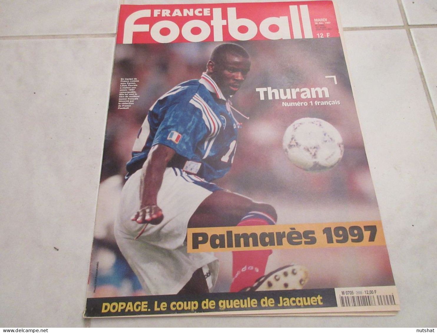 FRANCE FOOTBALL 2699 30.12.1997 PALMARES THURAM RAI CAMPORA MARSEILLE COURCUFF - Andere & Zonder Classificatie