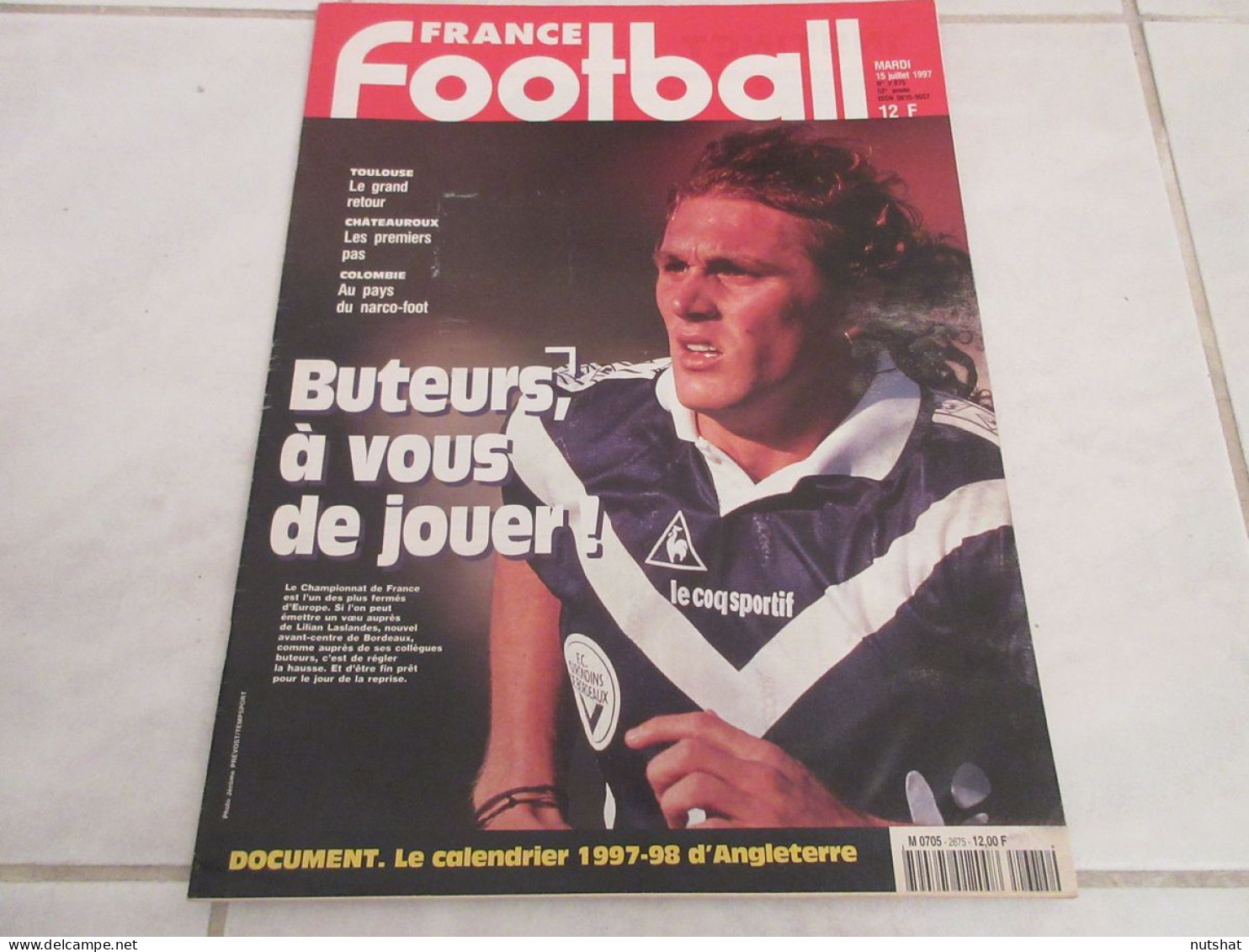 FRANCE FOOTBALL 2675 15.07.1997 Lilian LASLANDES TOULOUSE CALENDRIER ANGLETERRE - Altri & Non Classificati