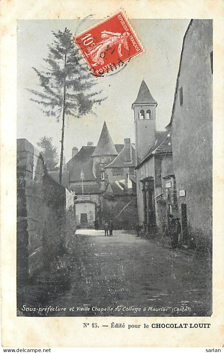 15 , MAURIAC , Sous Préfecture Et Vieille Chapelle Du College , * 517 44 - Mauriac