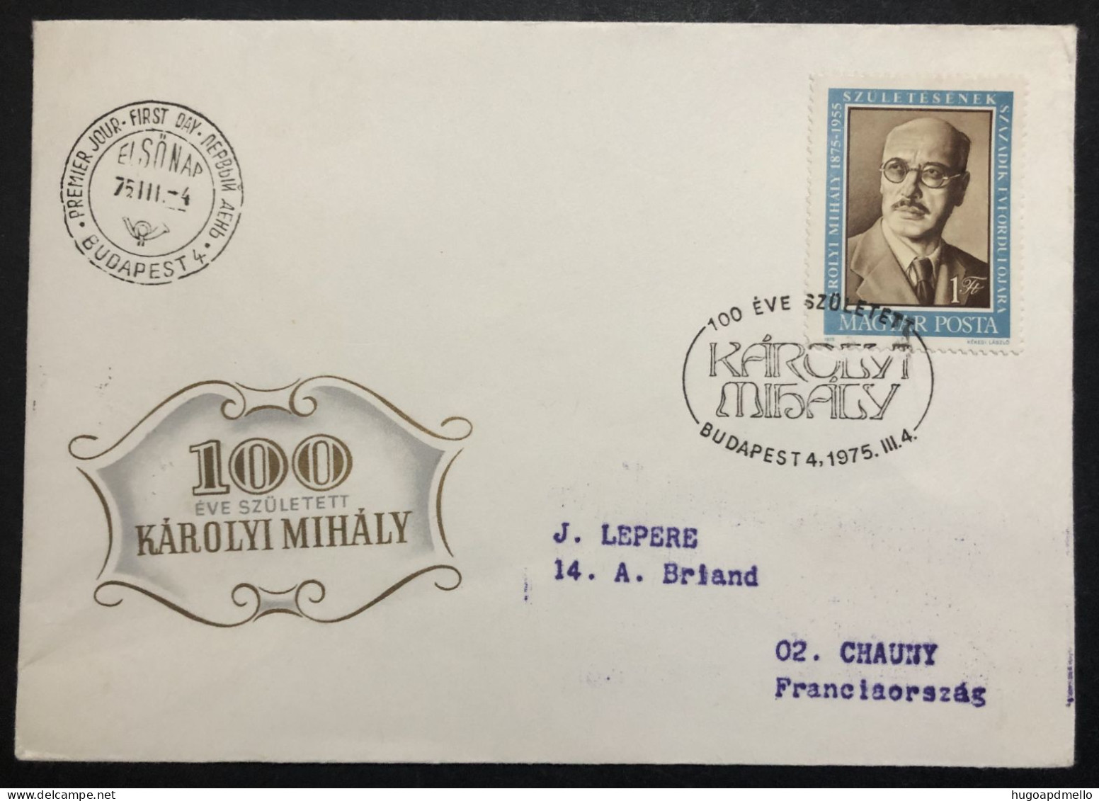 HUNGARY, Circulated FDC, « 100 EVE SZÜLETETT KÁROLYI MIHÁLY », 1975 - Briefe U. Dokumente