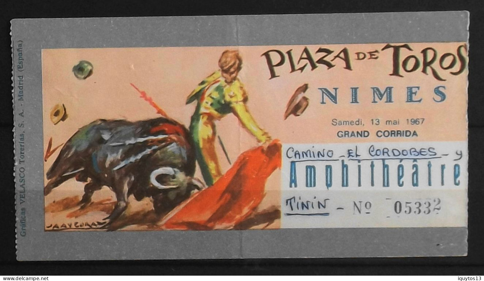 BILLET - CORRIDA - Plaza De Toros - NIMES Samedi 13 Mai 1967 - Amphiteâtre - Les Noms Des Toreros Sont Indiqués - Biglietti D'ingresso