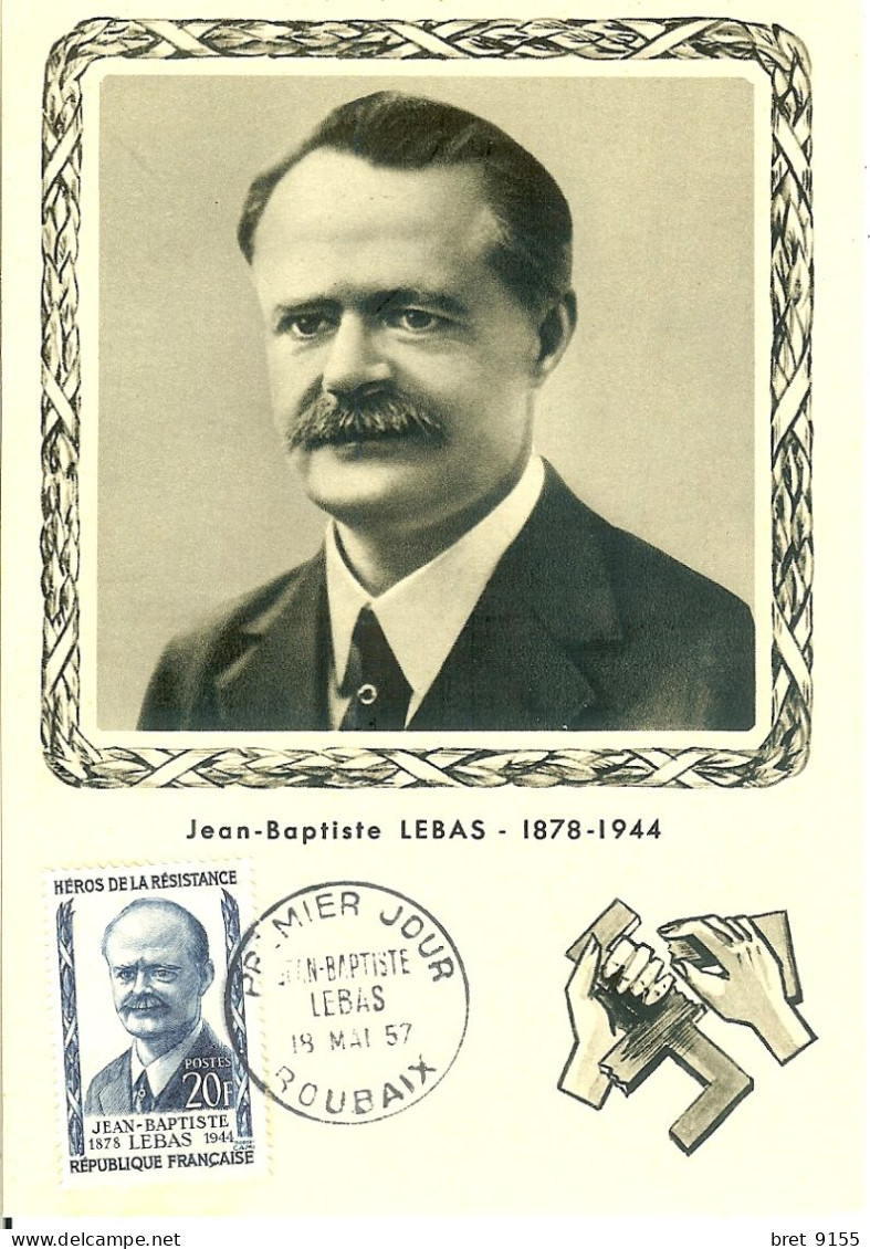 JEAN BAPTISTE LEBAS 1878 1944 CARTE TIMBRE 18 MAI 1957 1er JOUR ROUBAIX CARTE NEUVE ETAT IMPECCABLE - Stamps (pictures)