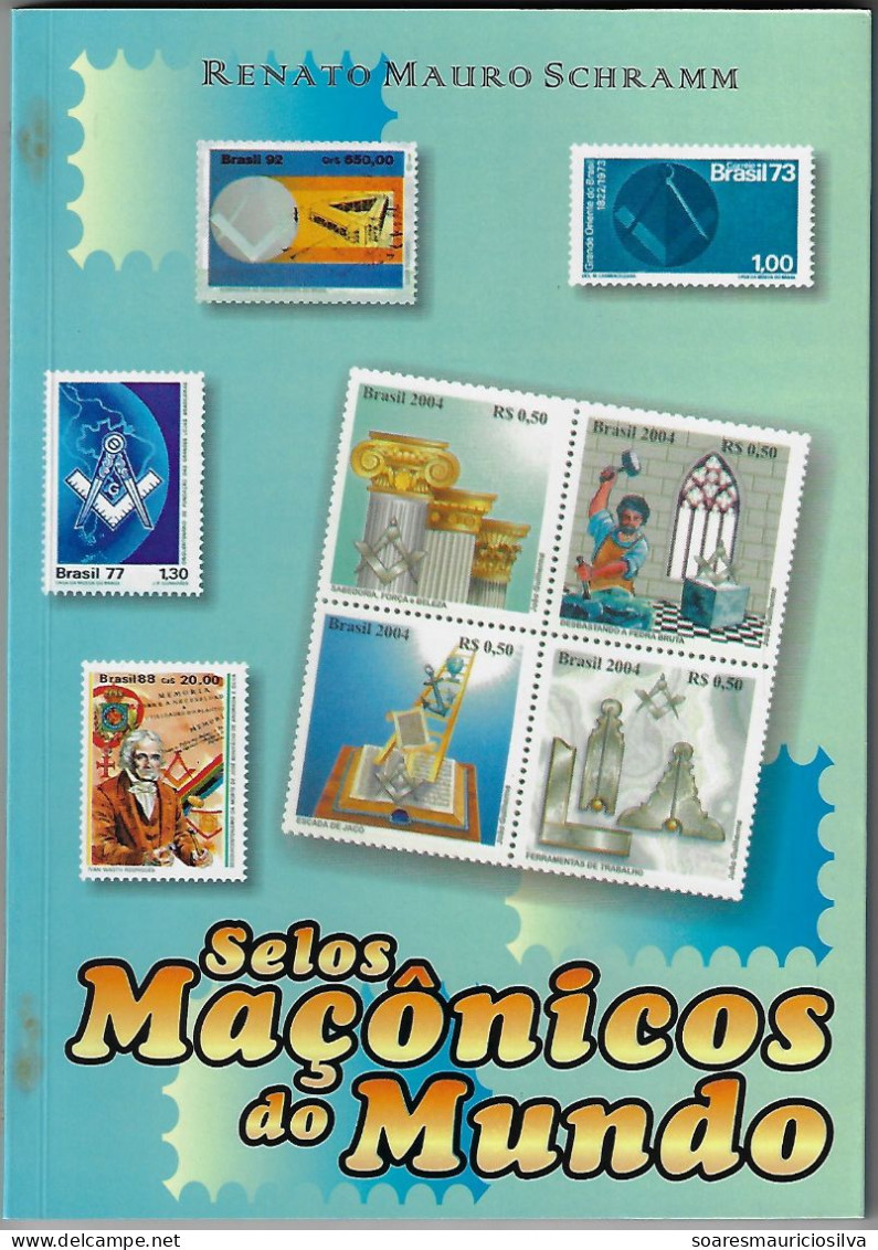 Brazil 2005 Book By Renato Mauro Schramm Masonic Stamps Of The World 99 Pages Extensively Illustrated In Colour - Vrijmetselarij