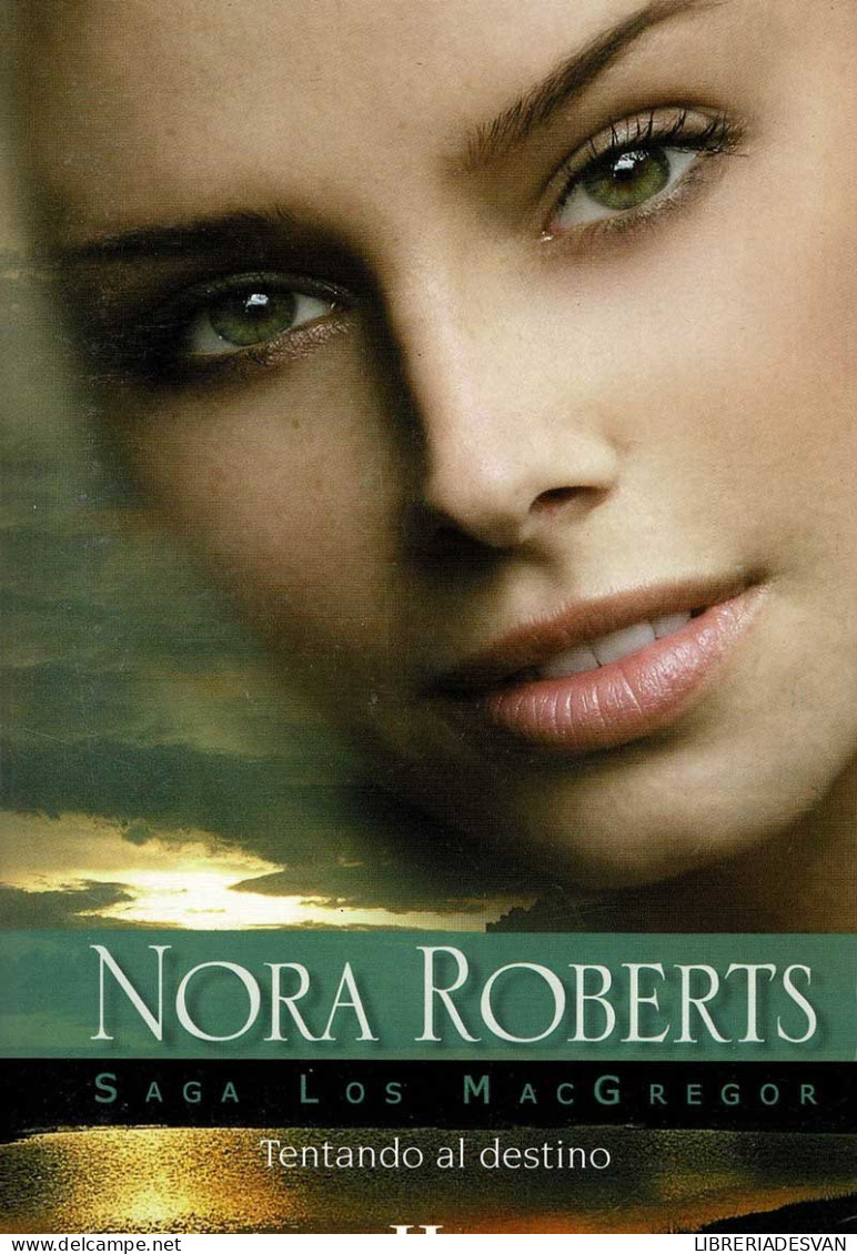 Saga Los MacGregor. Tentando Al Destino - Nora Roberts - Letteratura