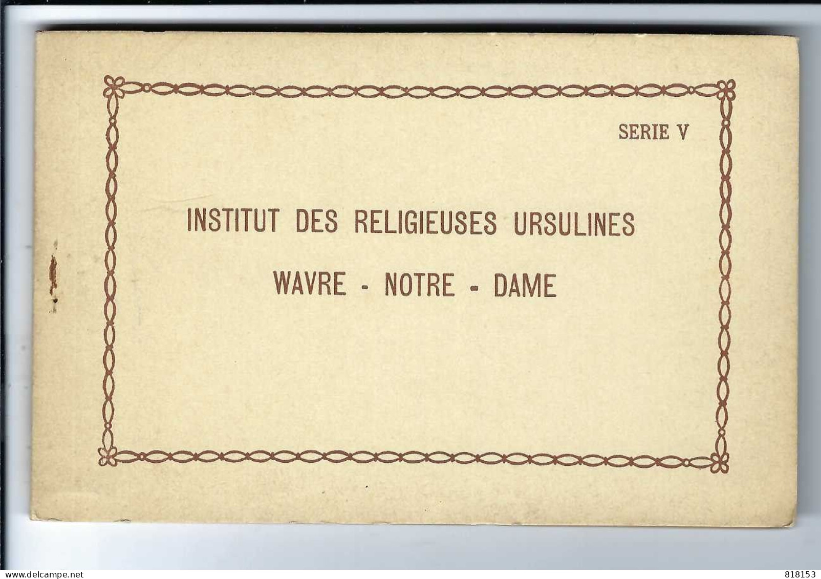O.L.V. Waver   WAVRE-NOTRE-DAME INSTITUT DES RELIGIEUSES URSULINES SERIE V   10 Zichtkaarten E. & B. - Sint-Katelijne-Waver