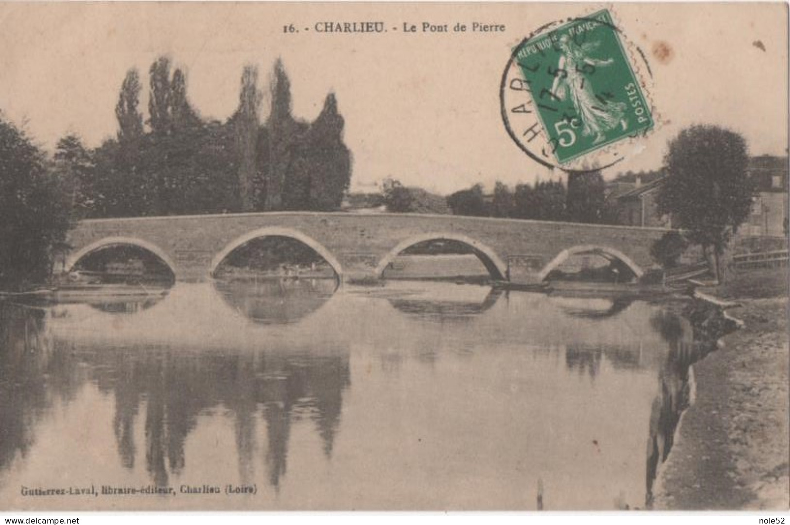 7€ : Le Pont De Pierre - Voyagée 1914 - Charlieu