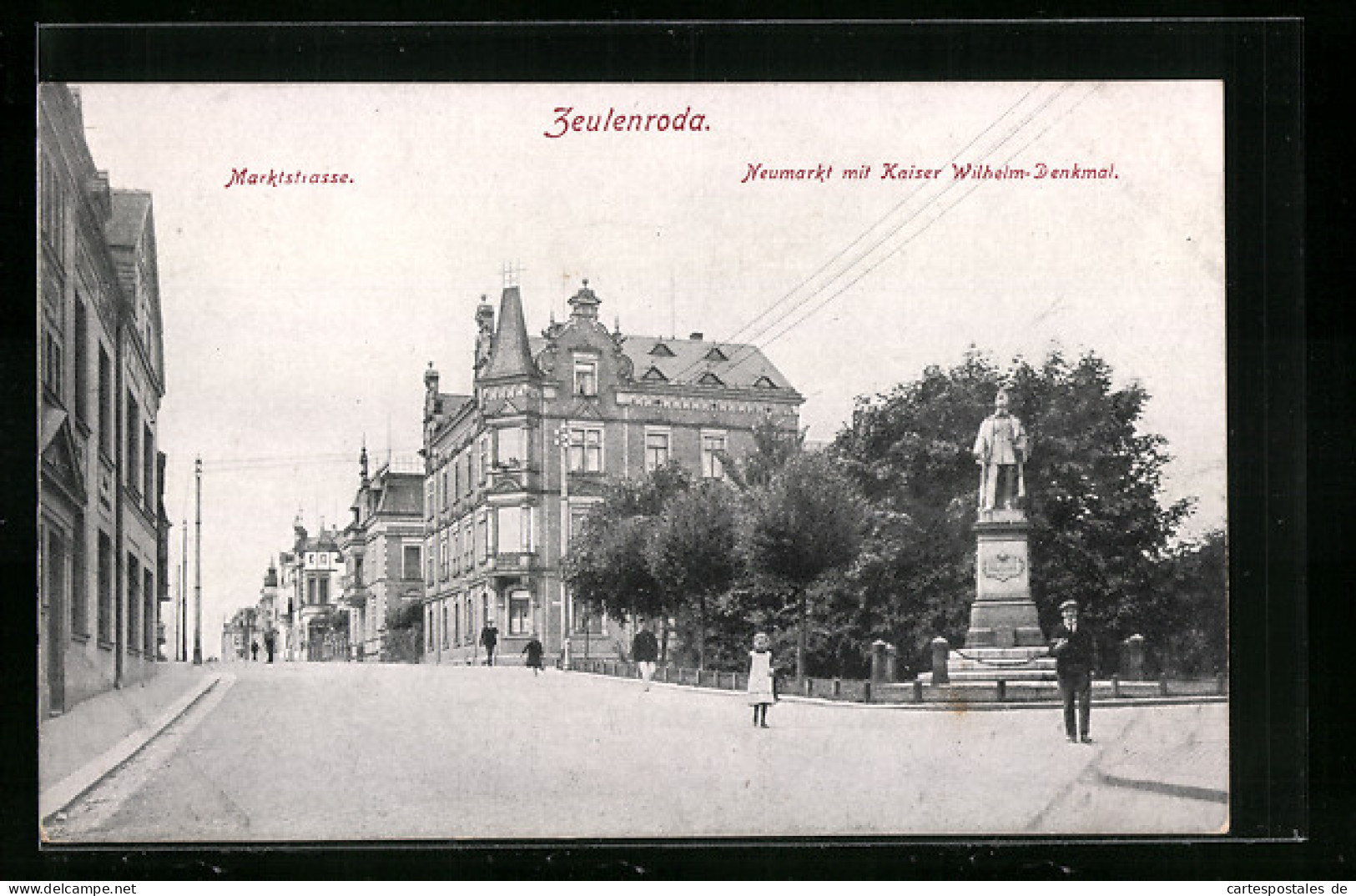 AK Zeulenroda, Marktstrasse Und Neumarkt Mit Kaiserdenkmal  - Zeulenroda