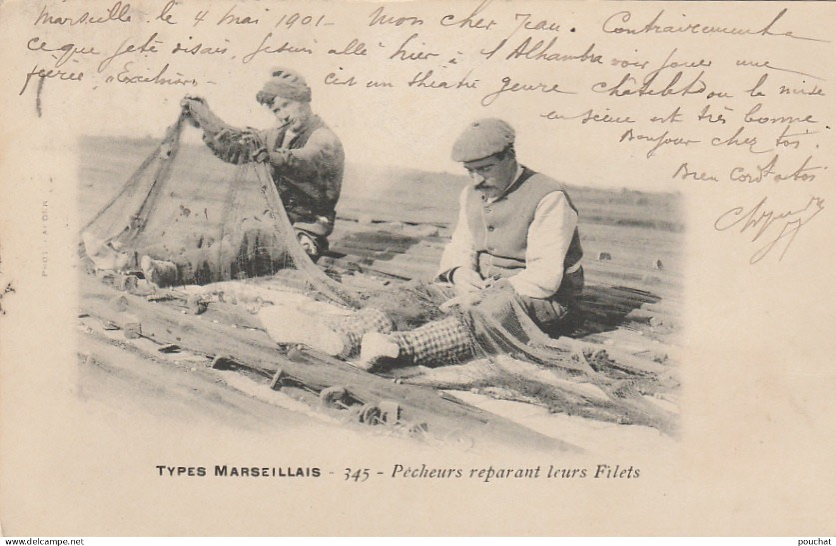 13) MARSEILLE - TYPES MARSEILLAIS - PECHEURS REPARANT LEURS FILETS  - (OBLITERATION DU 4 MAI  1901 -  2 SCANS) - Petits Métiers