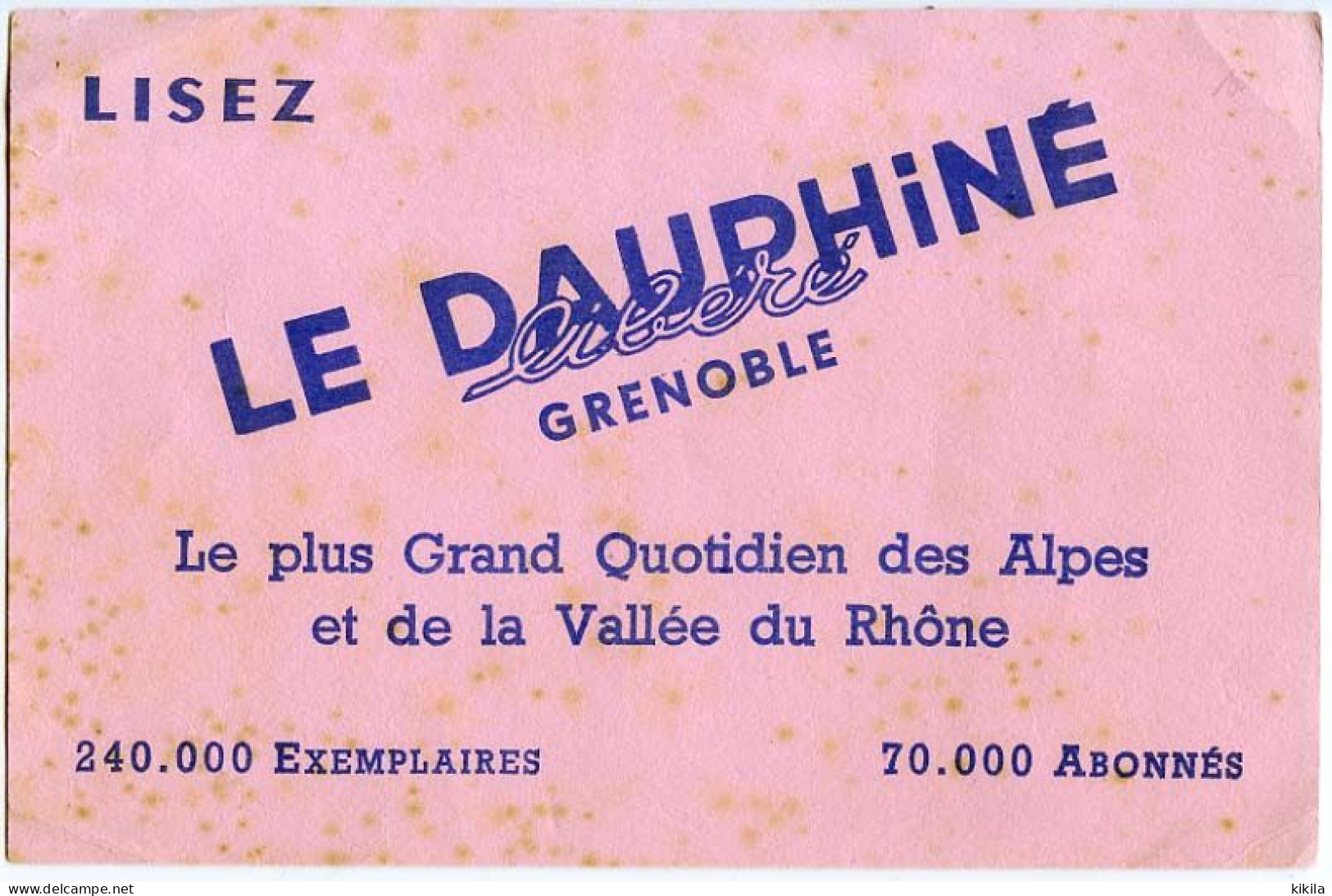 Buvard 21 X 13.4 Le Dauphiné Libéré Journal Quotidien Grenoble Isère  240 000 Exemplaires 70 000 Abonnès - J