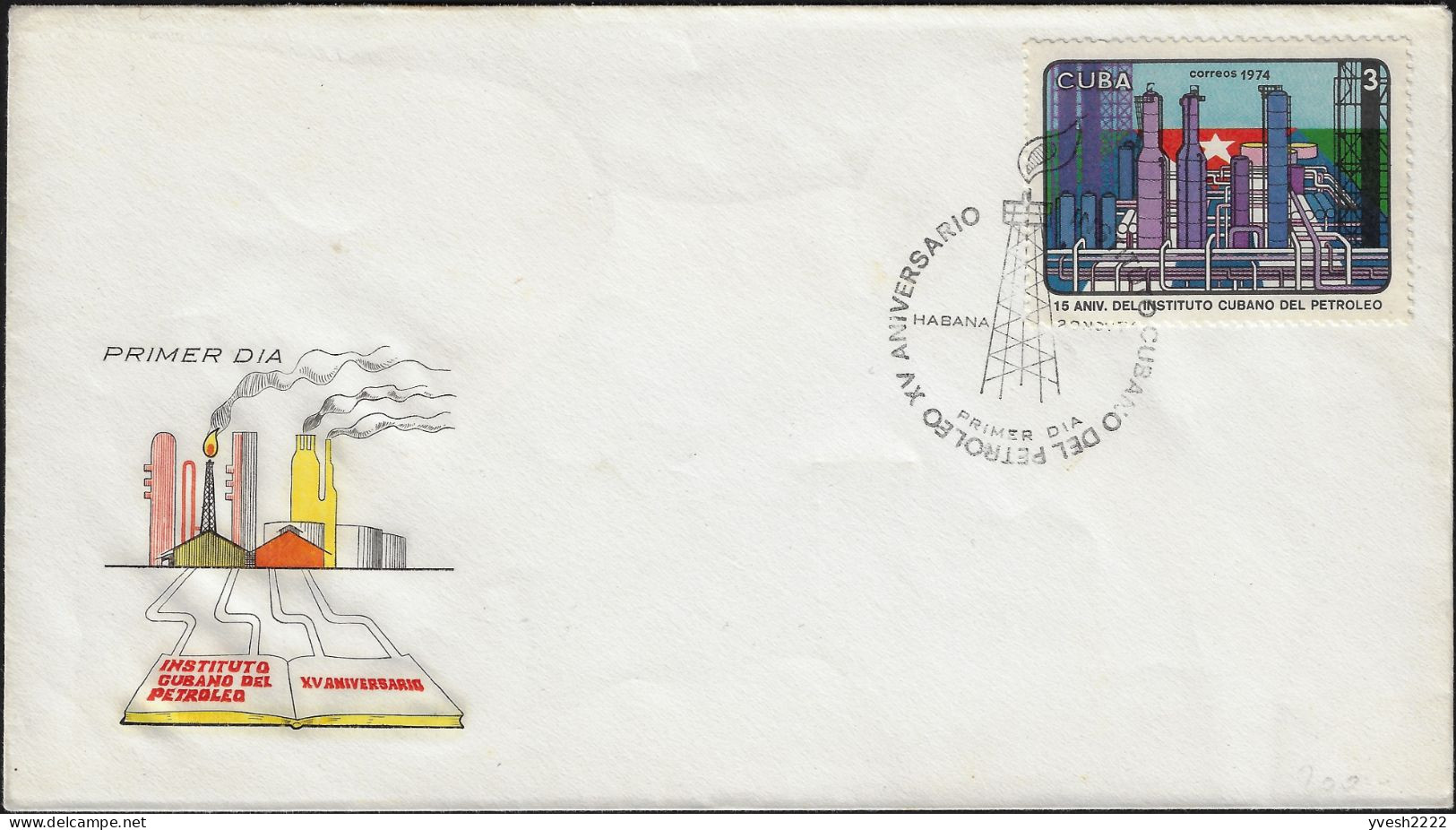 Cuba 1974 Y&T 1813 Sur FDC. 15 Ans De L'institut Communiste Cubain Du Pétrole. Raffinerie à L'arrêt - Pétrole