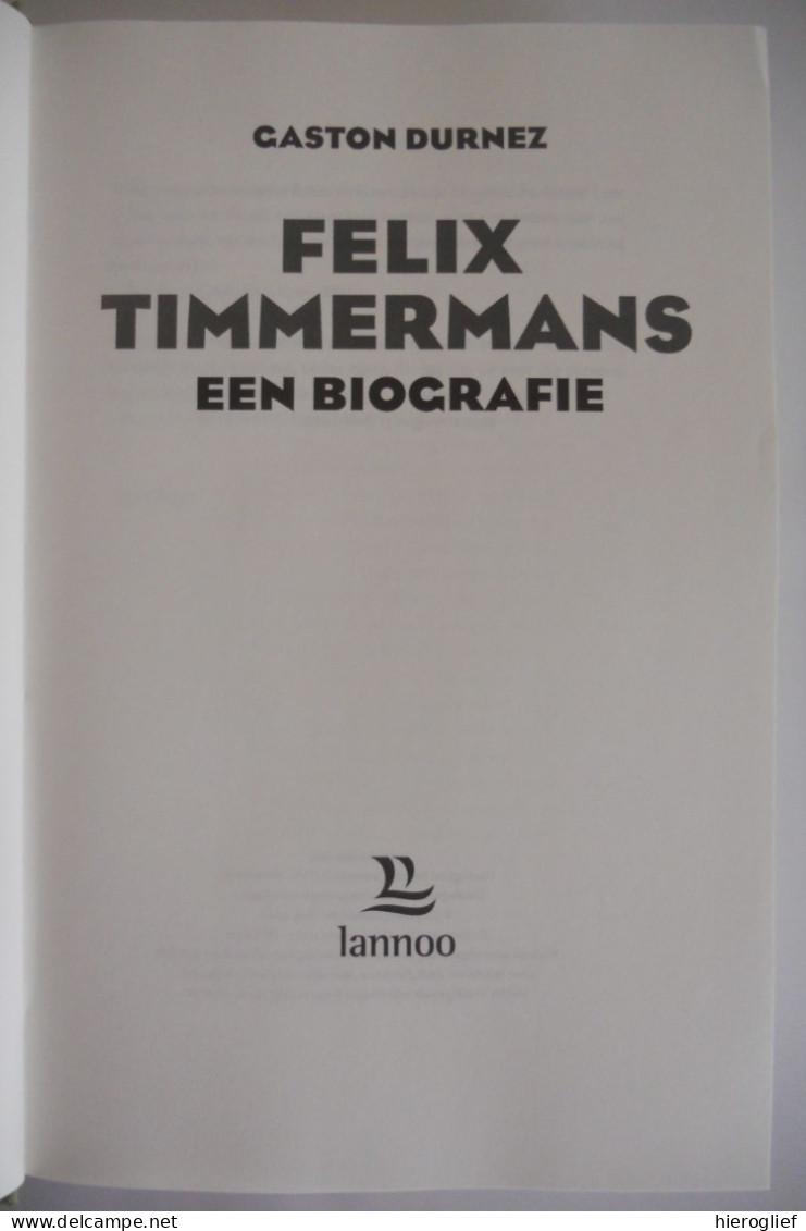 Felix Timmermans - Een Biografie - Door Gaston Durnez ° Lier  Vlaams Schrijver Literatuur Leven Oorlog Bibliografie - Altri & Non Classificati