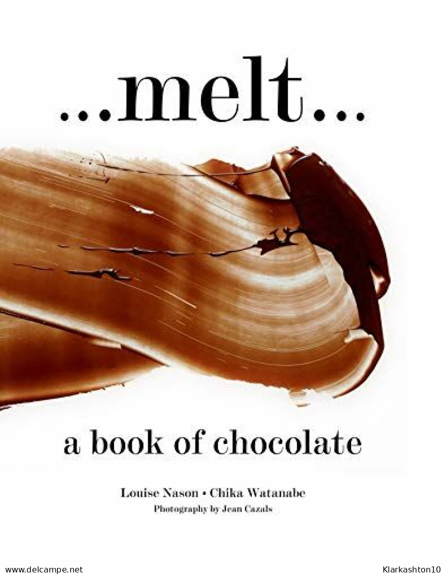 Melt: A Book Of Chocolate - Other & Unclassified