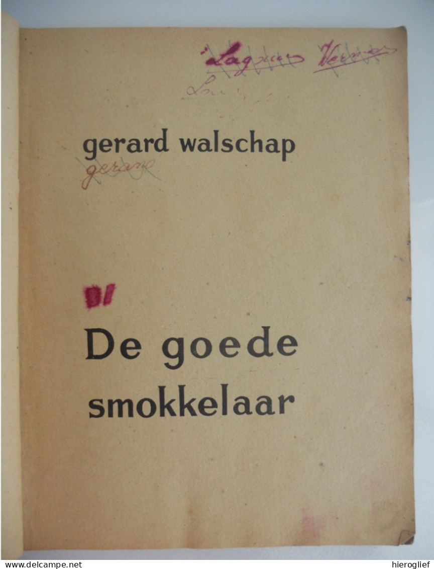 De Goede Smokkelaar Door Gerard Baron Walschap ° Londerzeel + Antwerpen / 1945 Tekeningen Door Auteur Slechts 1000 Stuks - Literatura