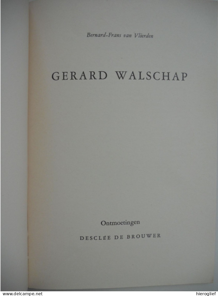 Gerard Baron Walschap Door Van Vlierden ° Londerzeel + Antwerpen Vlaams Schrijver / Monografie Biografie Bibliografie - Literature