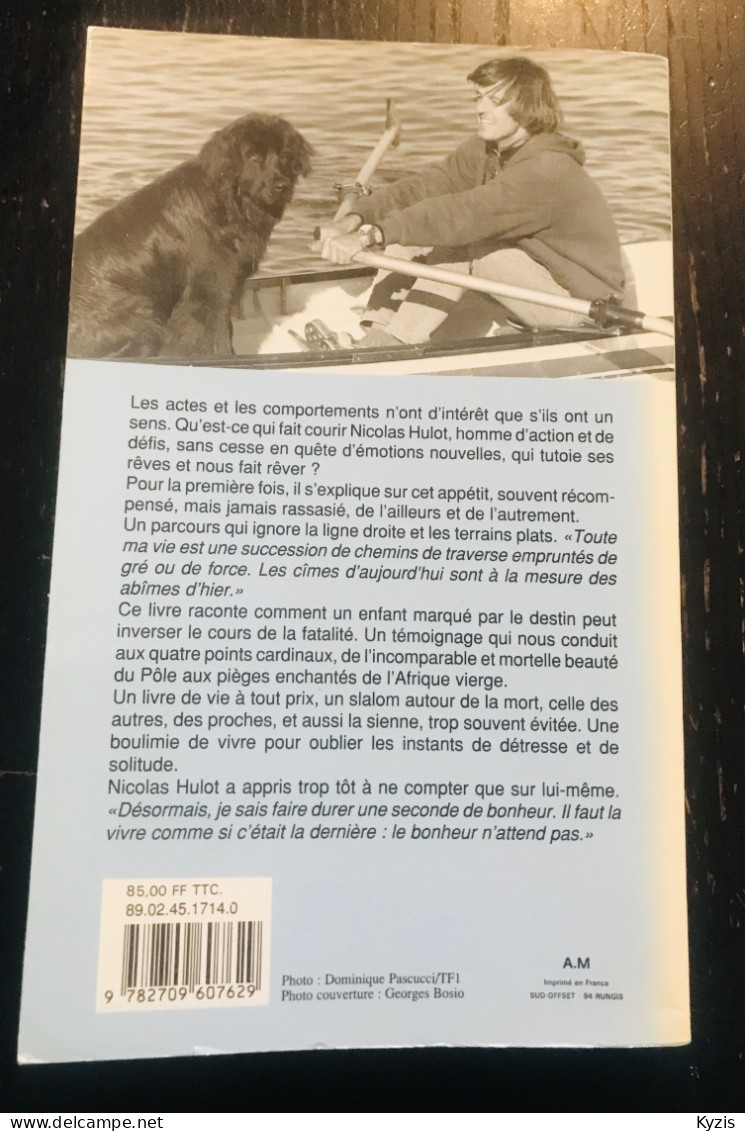 Les Chemins De Traverse- Nicolas HULOT Récit Personnel Reportage Voyage 1989 - RARE DÉDICACÉ  ET SIGNÉ PAR NICOLAS HULOT - Livres Dédicacés