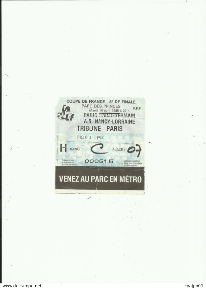 Foot Match Coupe De France 1984 - 1985 1/8 Finale Paris St Germain Nancy 4 - 0 - Tickets D'entrée