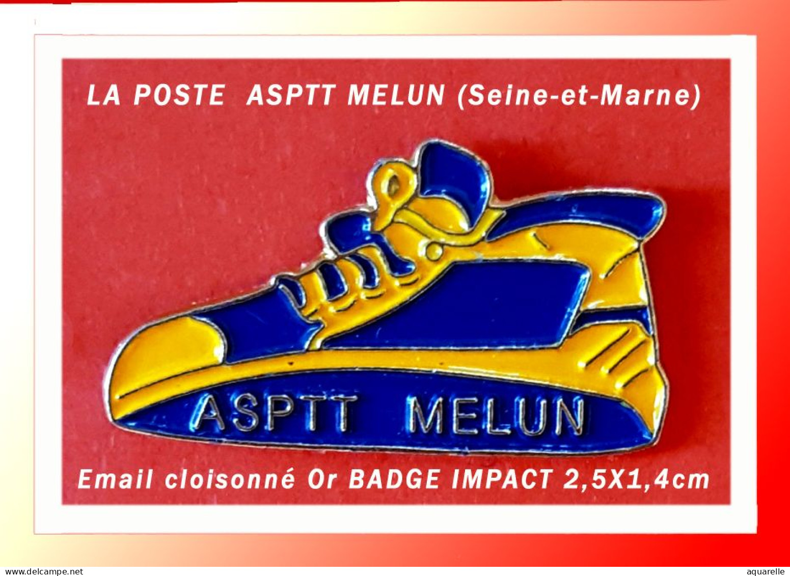 SUPER PIN'S "ASPTT Poste MELUN" CHAUSSURE SPORT En Email Base Or CloisonnéBadge Impact - Postwesen