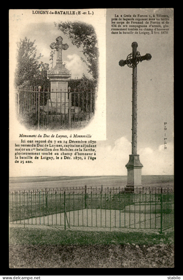 GUERRE DE 1870 - LOIGNY-LA-BATAILLE (EURE-ET-LOIR) - MONUMENT DU DUC DE LUYNES A MONNEVILLE - CROIX DE FERRON A VILLOURS - Loigny