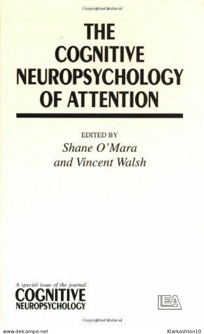 The Cognitive Neuropsychology Of Attention: A Special Issue Of "Cognitive Neuropsychology" - Other & Unclassified