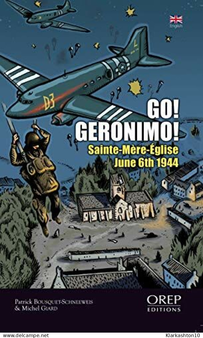 Go Geronimo: Sainte-Mere-Eglise 6th June 1944 - Other & Unclassified