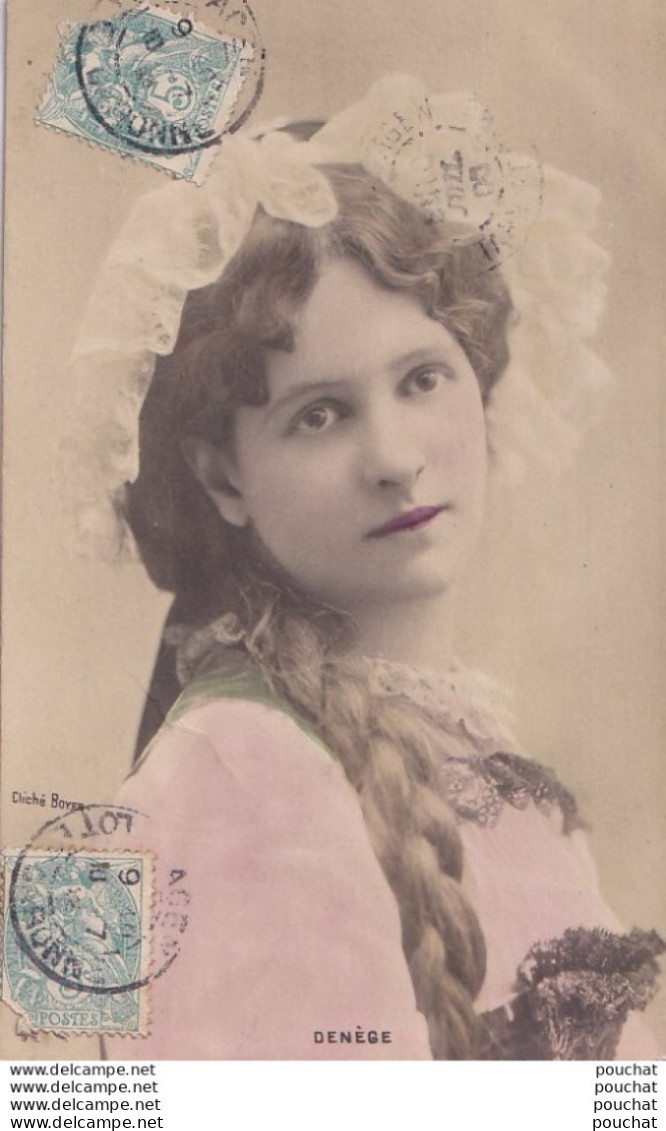 B11- ARTISTE FEMME - FRAU - LADY - DENEGE - PAR BOYER - ( OBLITERATION DE 1905 - 2 SCANS ) - Artisti