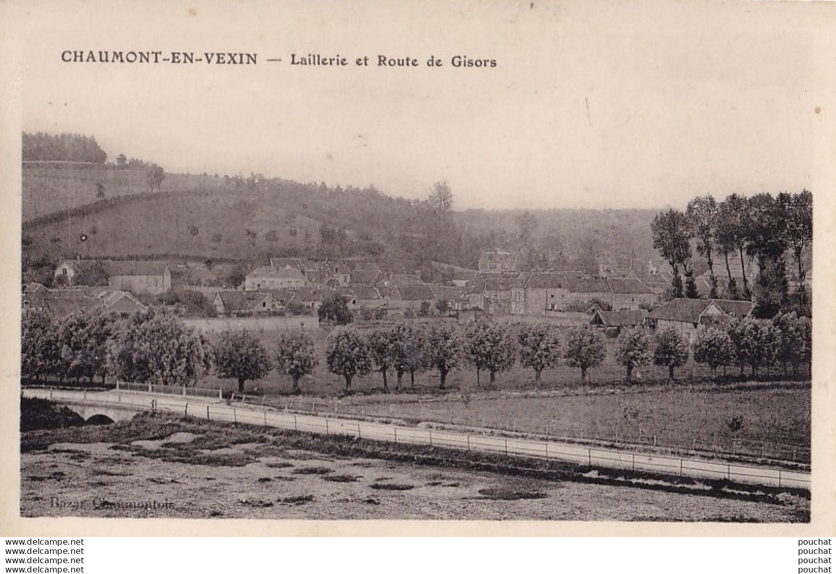 A9-60) CHAUMONT EN VEXIN (OISE) LAILLERIE ET ROUTE DE GISORS - ( EDITEUR  BAZAR CHAUMONTOIS ) - Chaumont En Vexin