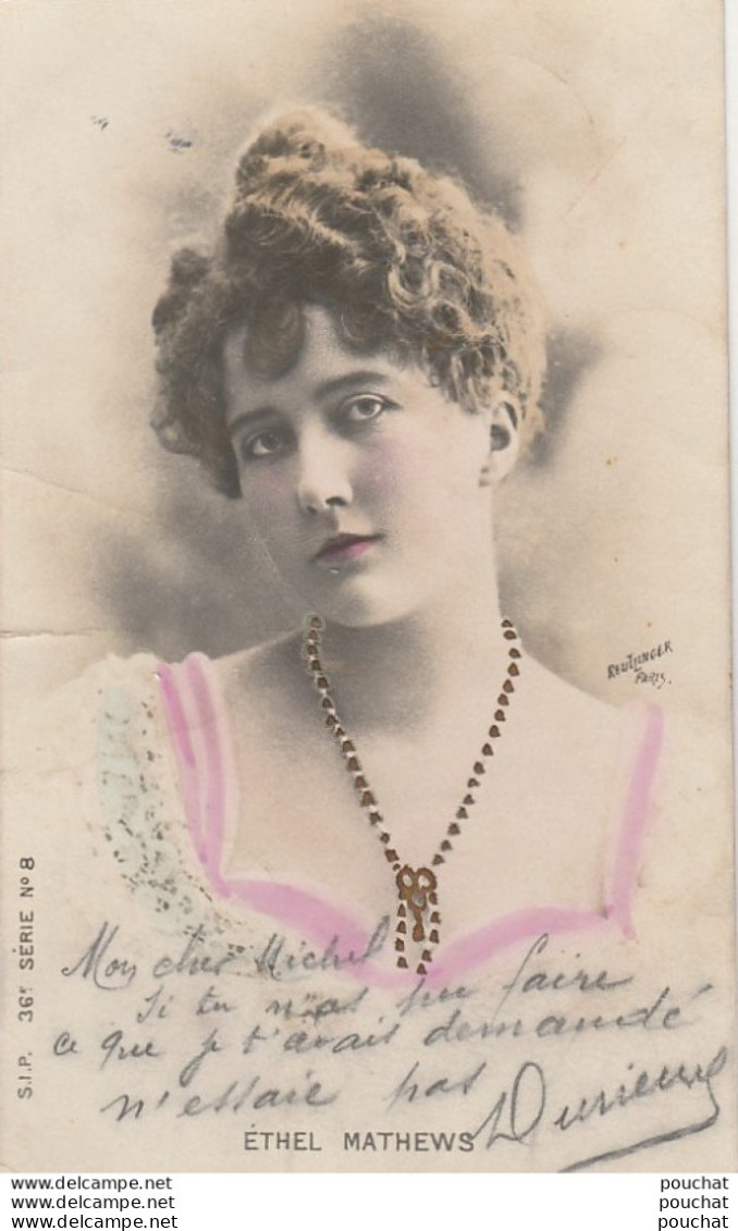 E18- ARTISTE  FEMME - FRAU - LADY - ETHEL MATHEWS , PAR REUTLINGER , PARIS  - (OBLITERATION DE 1901 - 2 SCANS) - Artisti
