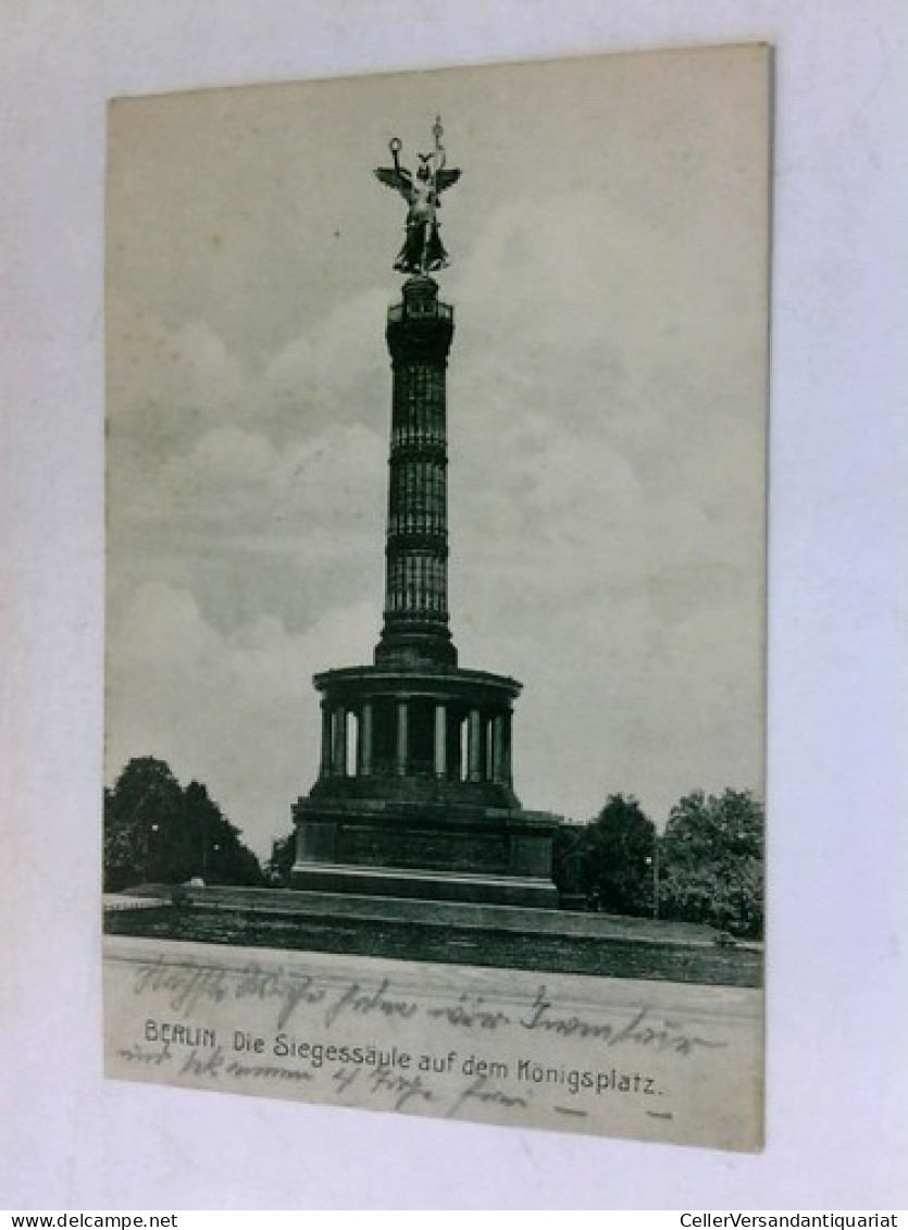 Die Siegessäule Auf Dem Königsplatz Von (Berlin) - Ohne Zuordnung